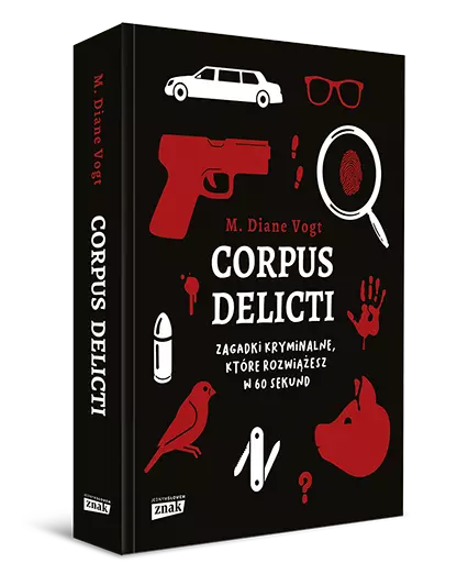 Corpus delicti. Zagadki kryminalne, które rozwiążesz w 60 sekund