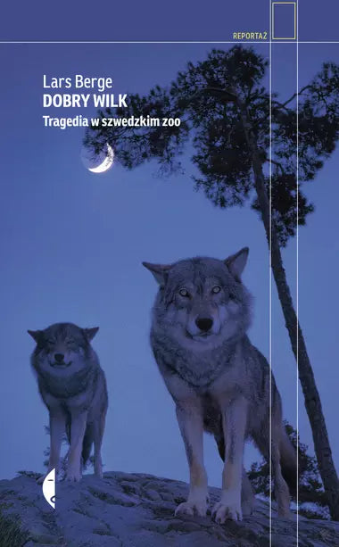Dobry wilk. Tragedia w szwedzkim zoo, wydanie 2