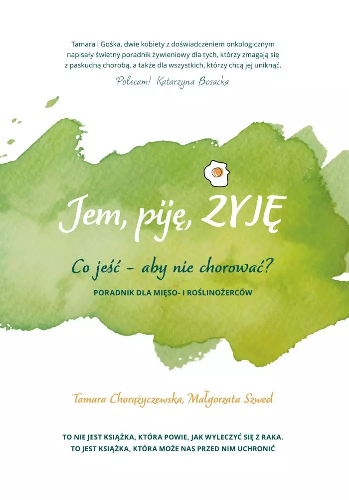 Jem, piję, żyję. Co jeść, aby nie chorować? Poradnik dla mięso- i roślinożerców