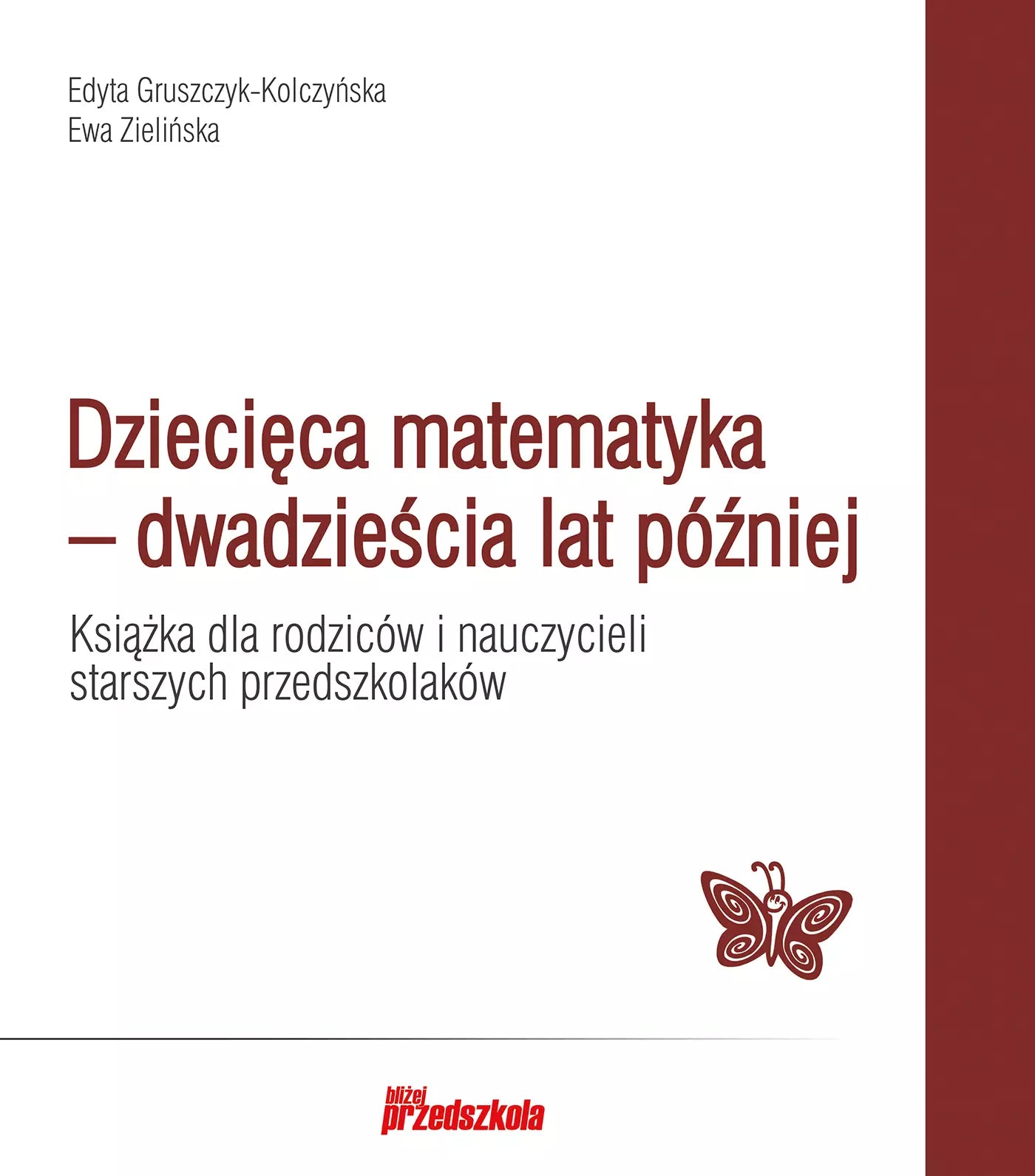 Dziecięca matematyka – dwadzieścia lat później. Książka dla rodziców i nauczycieli starszych przedszkolaków