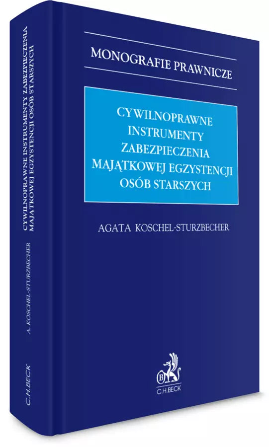 Cywilnoprawne instrumenty zabezpieczenia majątkowej egzystencji osób starszych