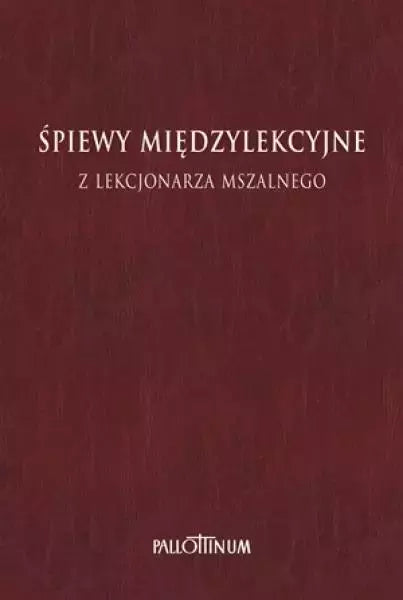 Śpiewy międzylekcyjne z Lekcjonarza Mszalnego T.1