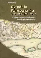 Cytadela warszawska w latach 1830 - 1864