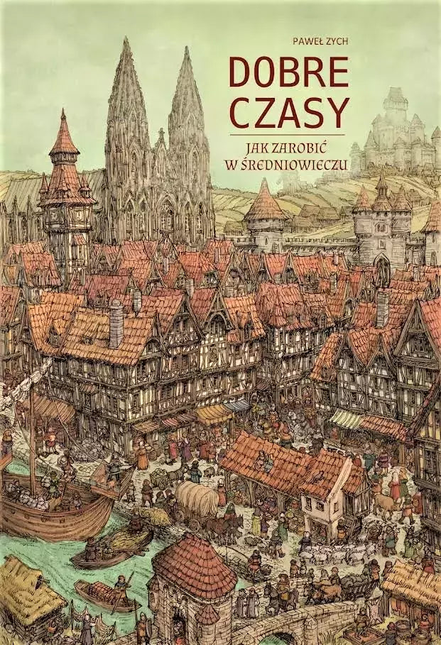 Dobre czasy. Jak zarobić w średniowieczu