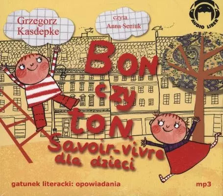 Bon czy Ton. Savoir - Vivre dla Dzieci. Audiobook