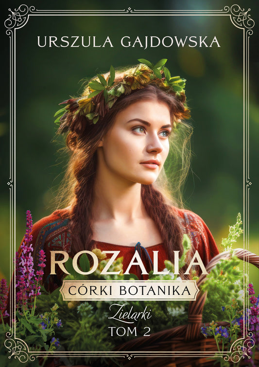 Córki botanika. Zielarki. 2. Córki botanika. Zielarki. Rozalia