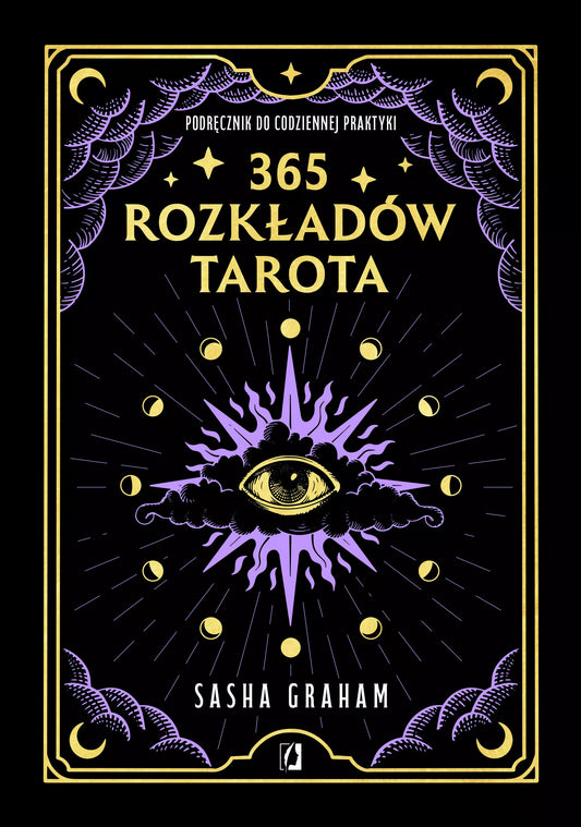 365 rozkładów Tarota. Podręcznik do codziennej praktyki