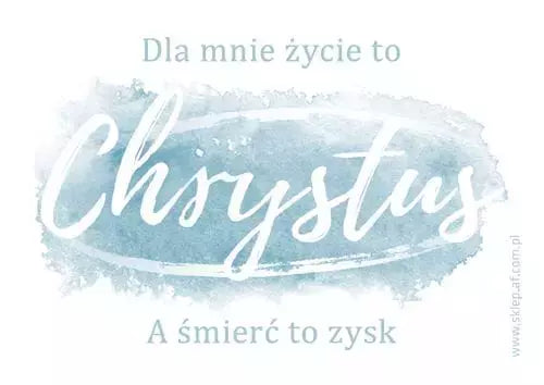 Magnes z tekstem. Dla mnie życie to Chrystus, a śmierć to zysk