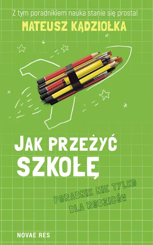 Jak przeżyć szkołę. Poradnik nie tylko dla rodziców