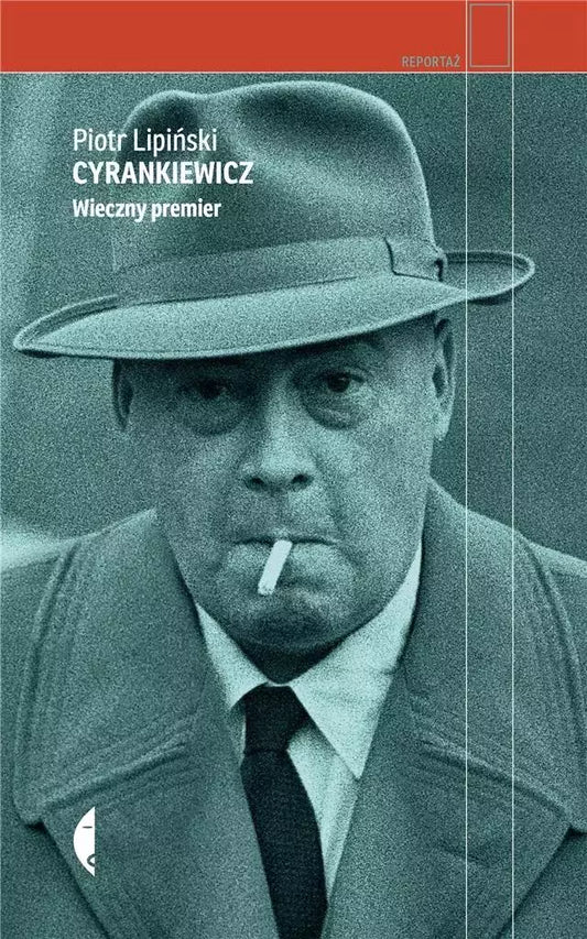 Cyrankiewicz. Wieczny premier, wydanie 2