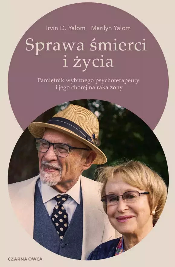 Sprawa śmierci i życia. Pamiętnik wybitnego psychoterapeuty i jego chorej na raka żony