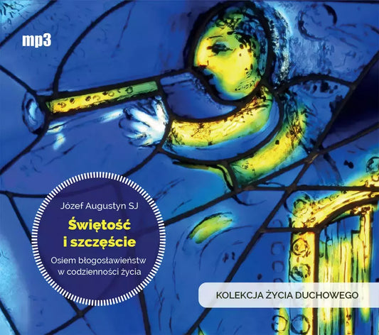 Świętość i szczęście. Osiem błogosławieństw w codzienności życia. Audiobook