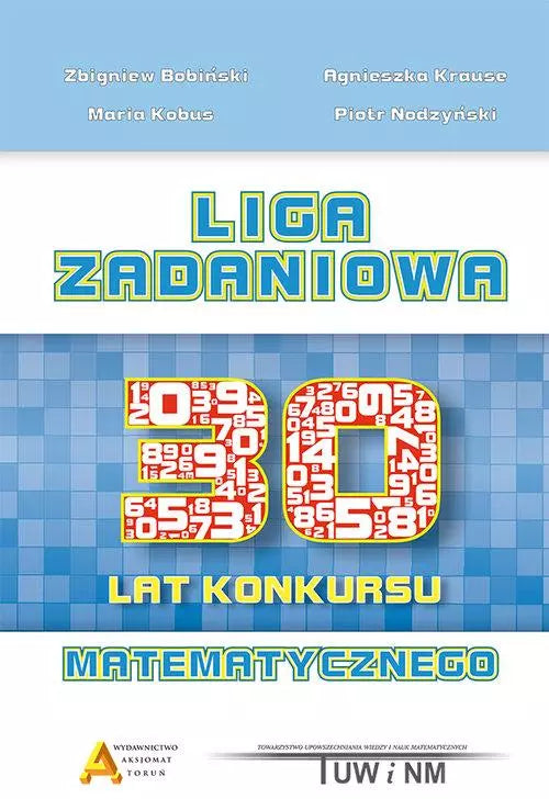 Liga Zadaniowa. 30 lat konkursu matematycznego