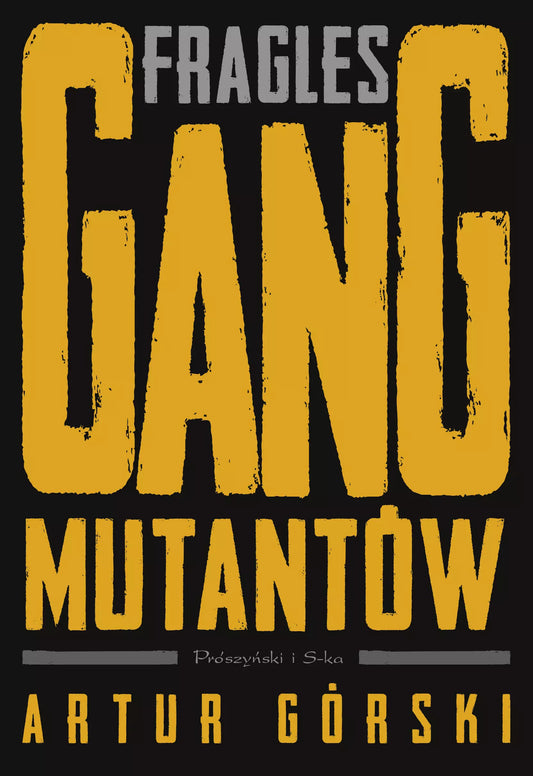 Fragles. Gang Mutantów