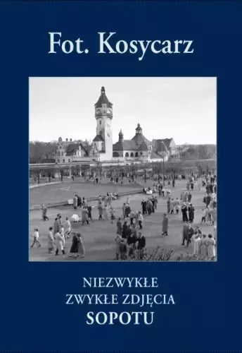 Fot. Kosycarz. Niezwykłe zwykłe zdjęcia Sopotu