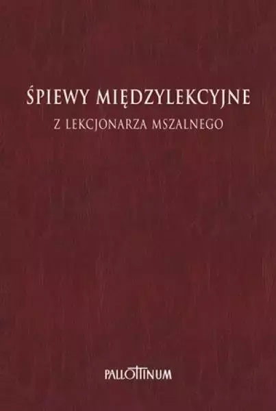 Śpiewy międzylekcyjne z Lekcjonarza Mszalnego T.2