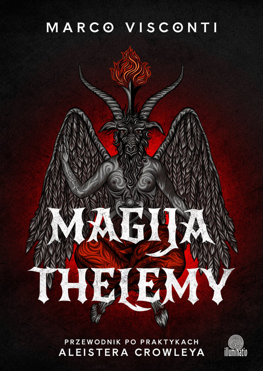 Magija thelemy. Przewodnik po praktykach Aleistera Crowleya