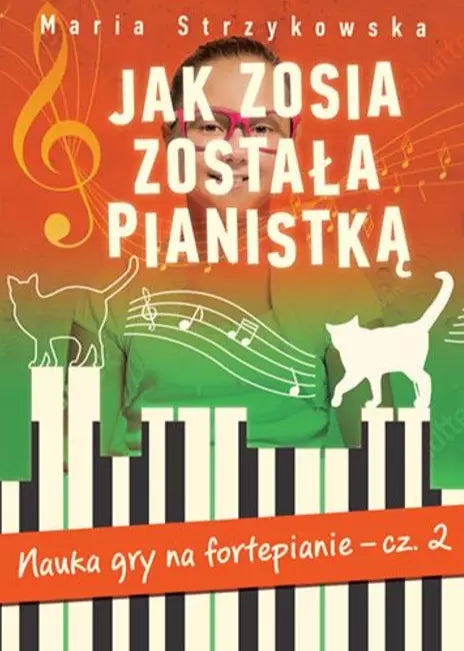 Jak Zosia została pianistką, część II